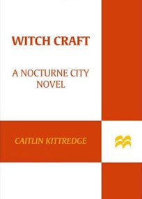 Nocturne City Book 4 Witch Craft - Caitlin Kittredge